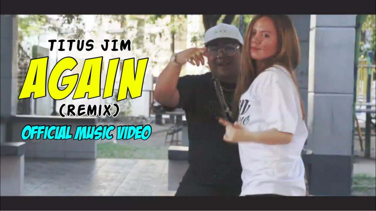 AGAIN (Remix) - Titus Jim (Official Music Video)