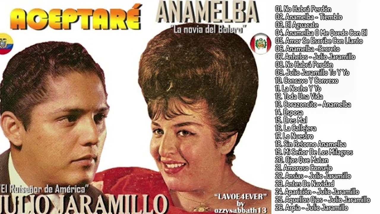 ANAMELBA Y JULIO JARAMILLO EXITOS- SUS 30 GRANDES EXITOS - VIEJITAS PERO BONITAS- BOLEROS DE ORO