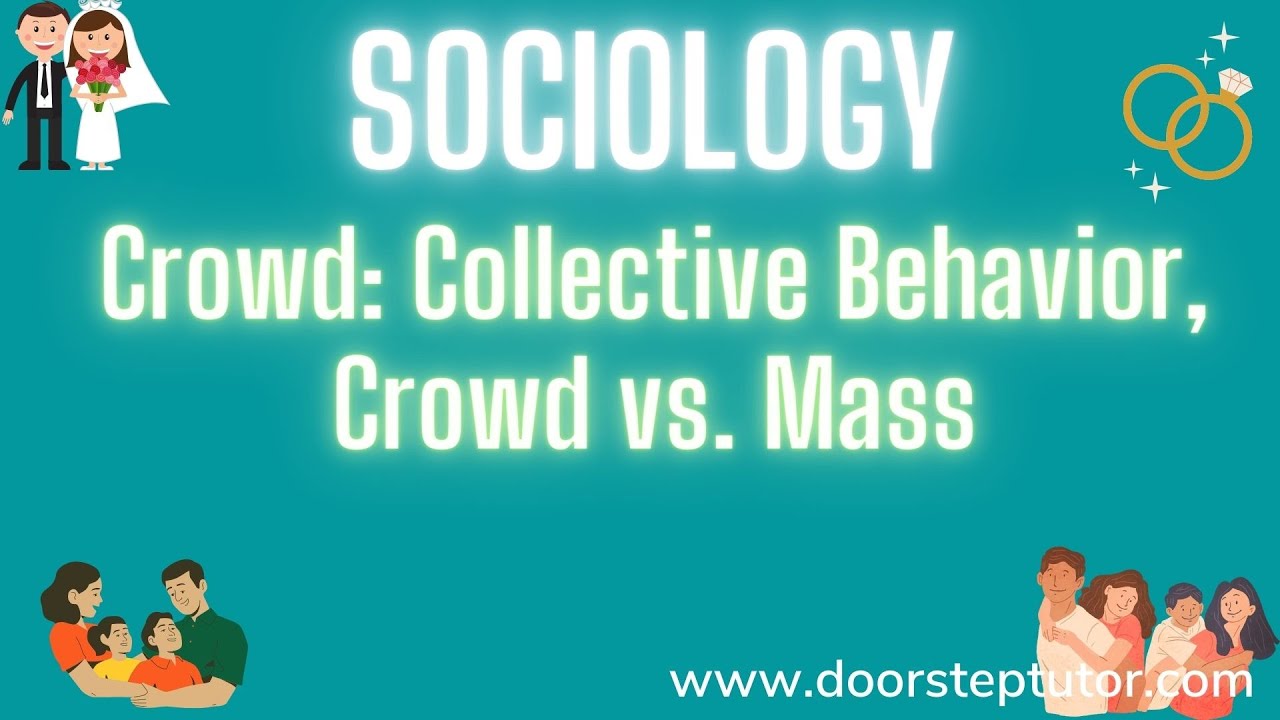 Crowd: Collective Behavior, Crowd vs. Mass, Characteristics & Types of Crowd by Blumer| Sociology