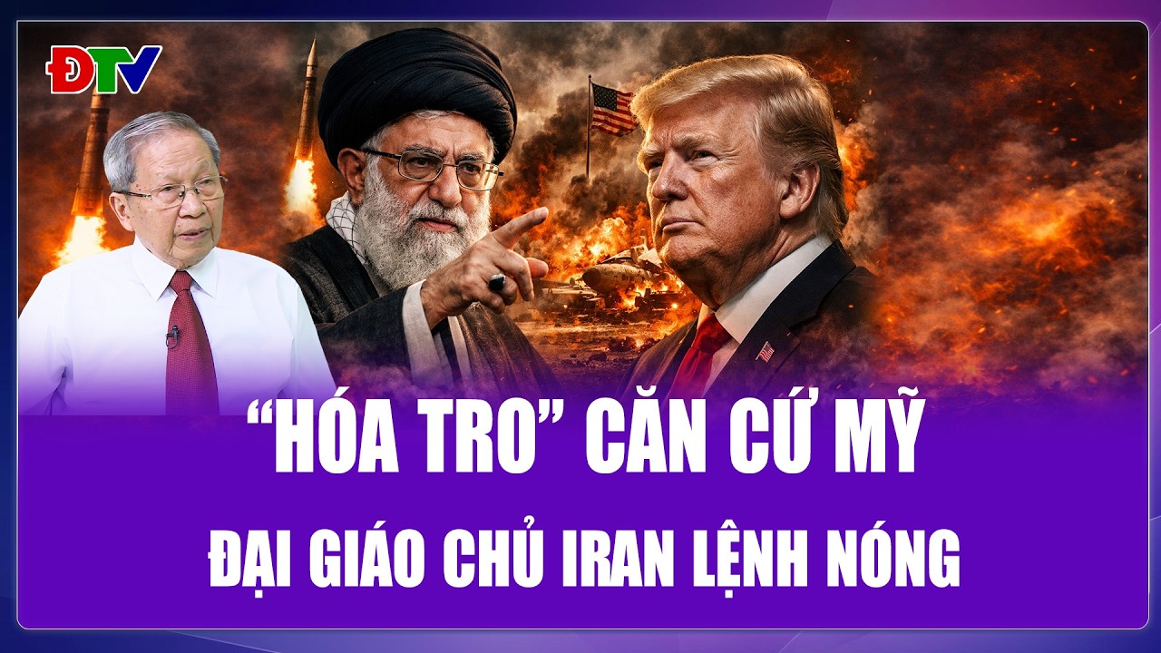 QUỐC TẾ 24H: “Hóa tro” mọi căn cứ Mỹ, Đại giáo chủ Iran “lệnh nóng” nếu bị tấn công