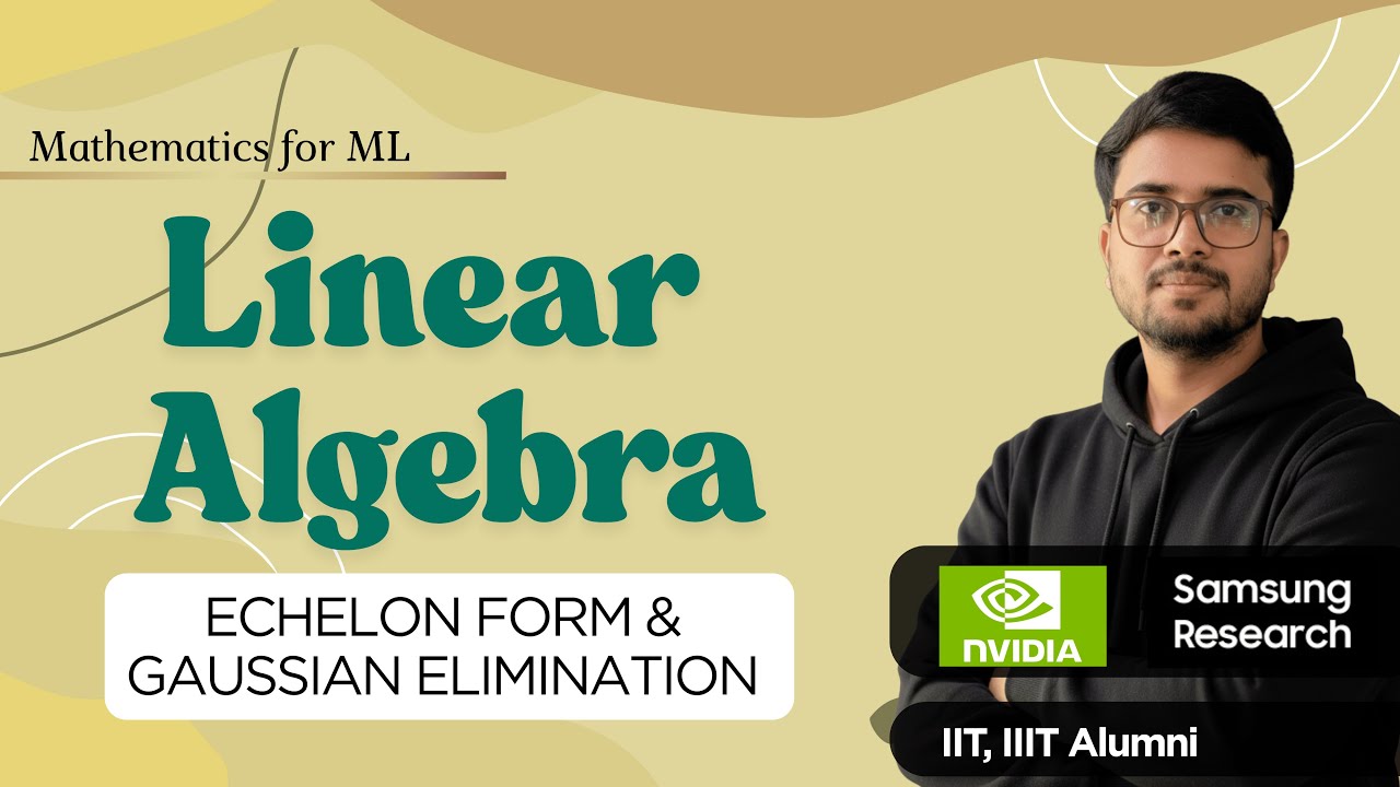 8.10 Echelon form & Gaussian Elimination | Linear Algebra for ML