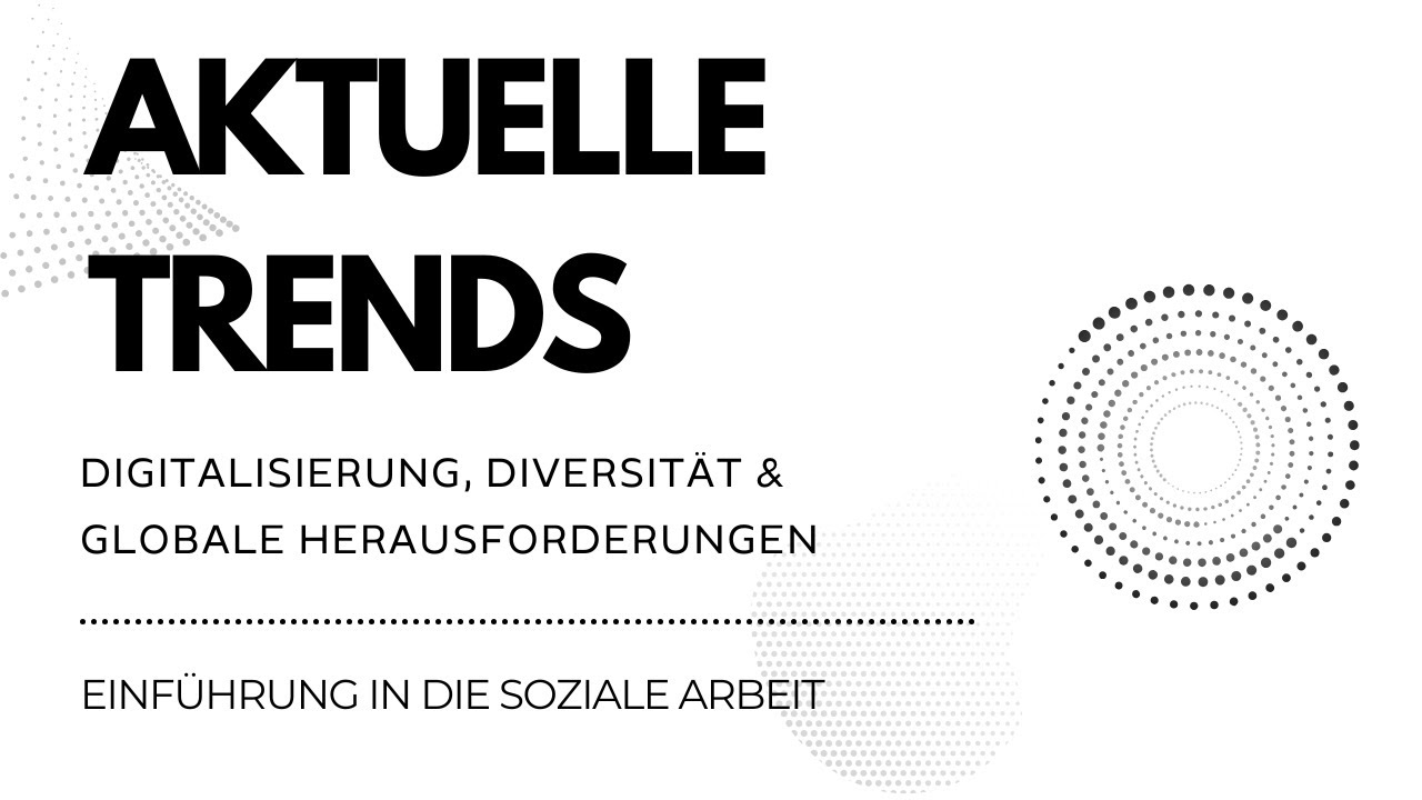 Aktuelle Trends der Sozialen Arbeit | Digitalisierung, Diversität & globale Herausforderungen