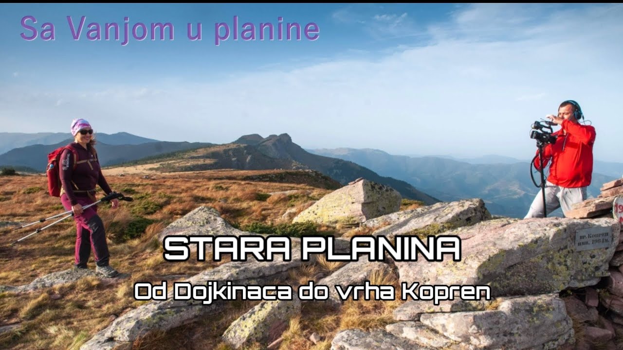 STARA PLANINA- Uspon od Dojkinaca do vrha Kopren - Sa Vanjom u planine 32 - Balkan Trip