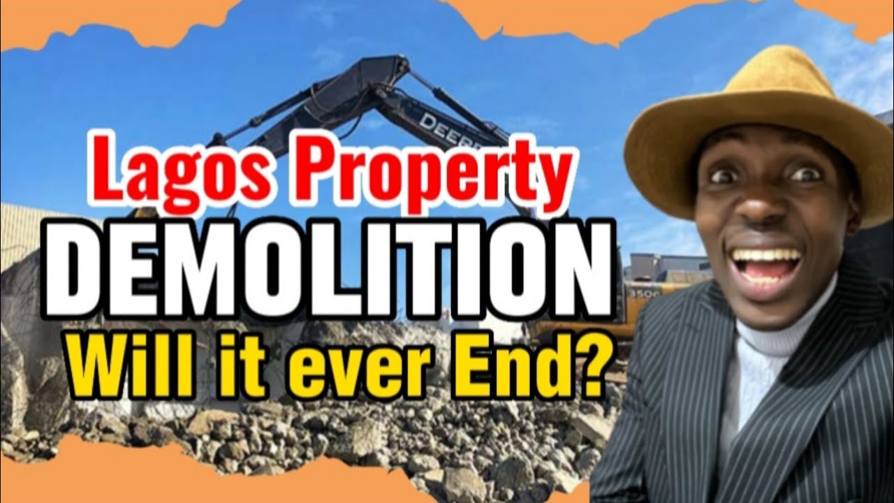 Lagos State Property DEMOLITION will it Ever END?