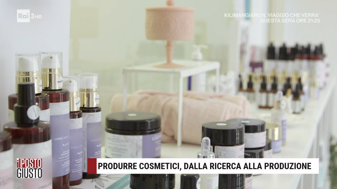 Produrre cosmetici, dalla ricerca alla produzione - Il Posto Giusto 04/06/2023