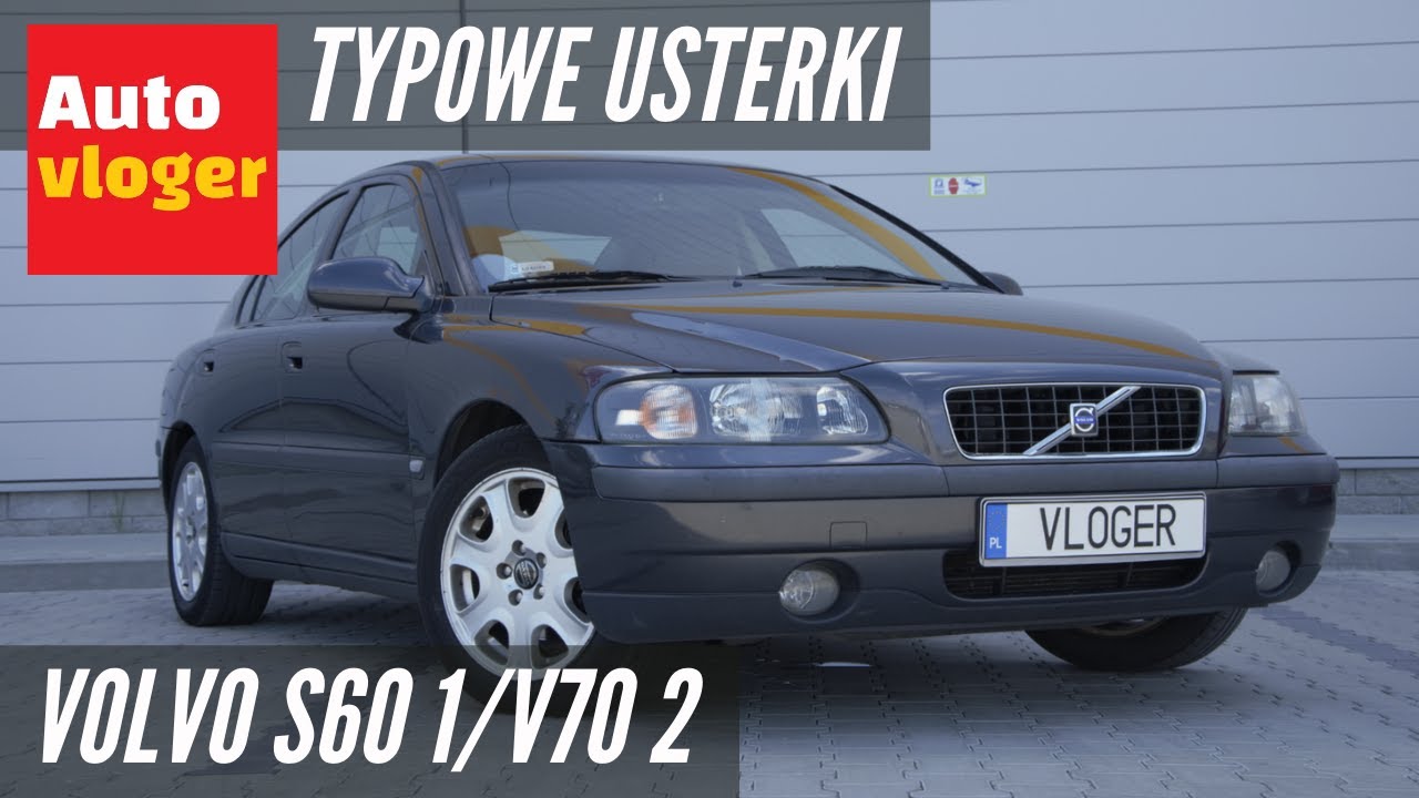 Volvo S60 1 i V70 2 - typowe usterki