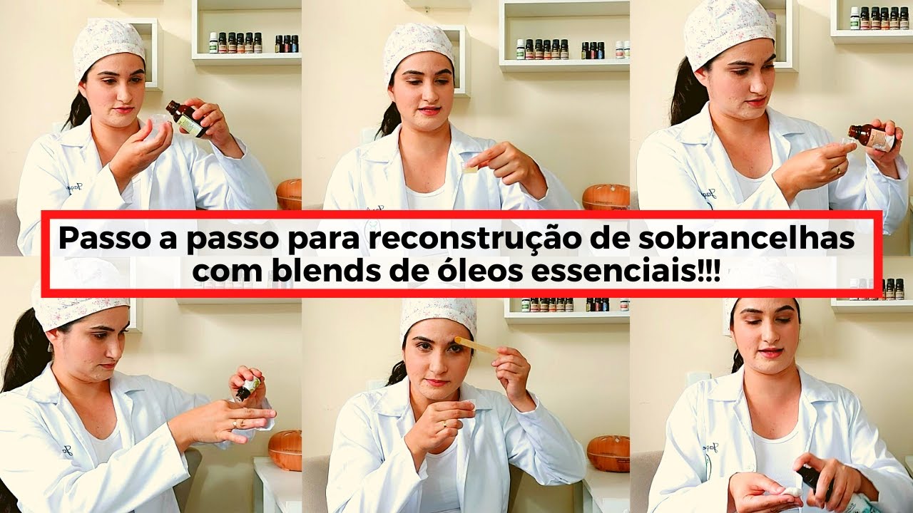 Como fazer reconstrução de sobrancelhas com blends de óleos essenciais - Passo a Passo!