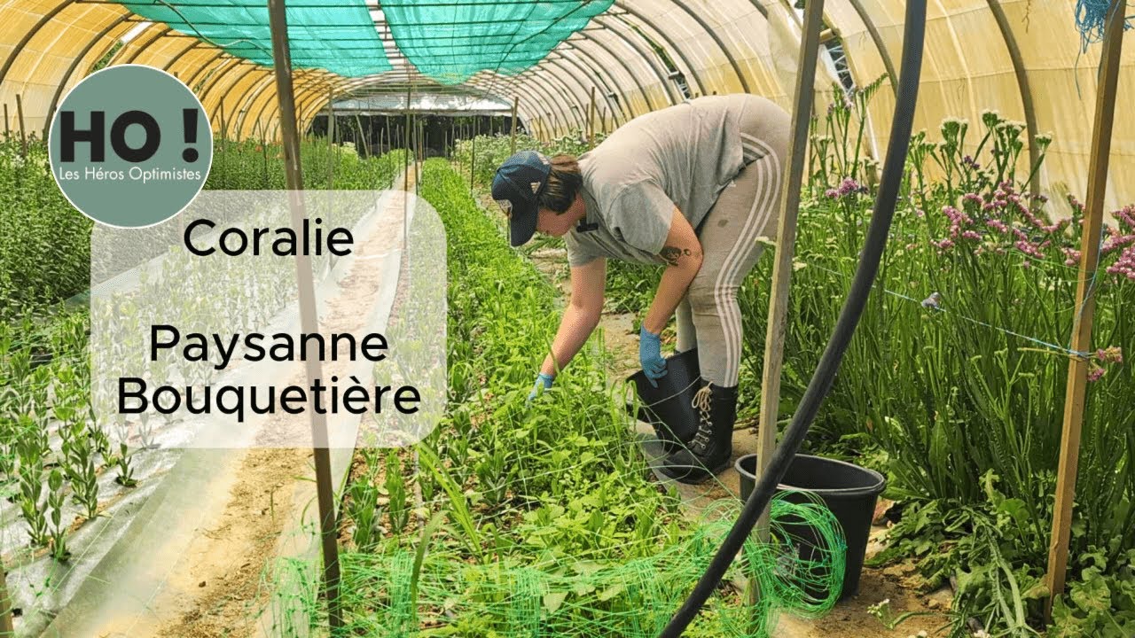 Coralie, Paysanne Bouquetière : cultiver la beauté et le vivant en bio | Les Héros Optimistes