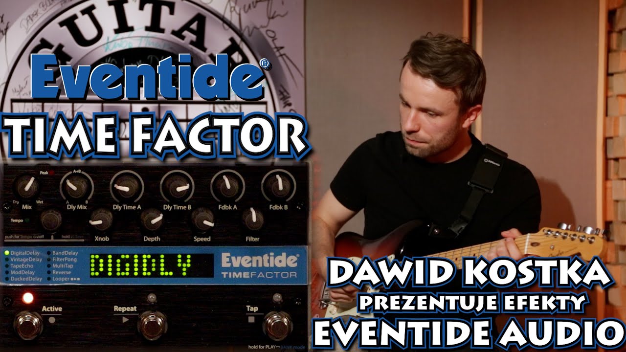 EVENTIDE TIME FACTOR - Dawid Kostka prezentuje efekty Eventide Audio w Guitar Stories