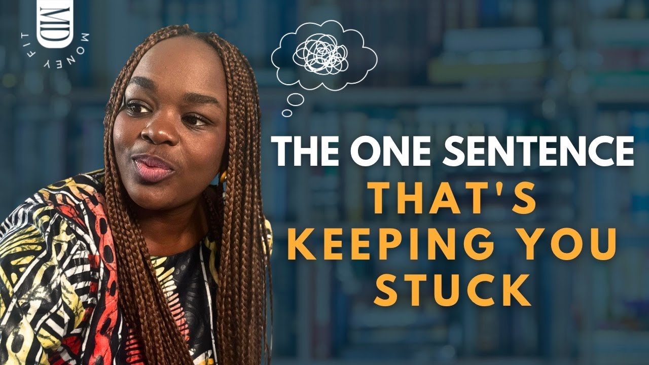 The ONE Sentence That is Keeping You Stuck ( And how to find & fix it)