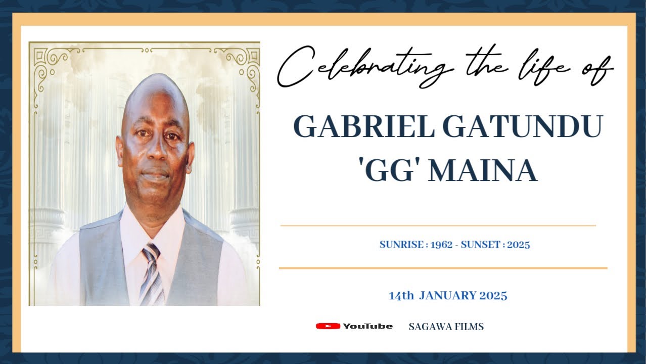 CELEBRATING THE LIFE OF GABRIEL GATUNDU [ GG ] MAINA { 1962 - 2025 }