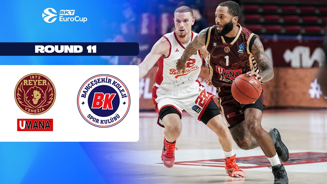Umana Reyer Venice &ndash; Bahcesehir College Istanbul | Round 11 | EuroCup Basketball 2025-26