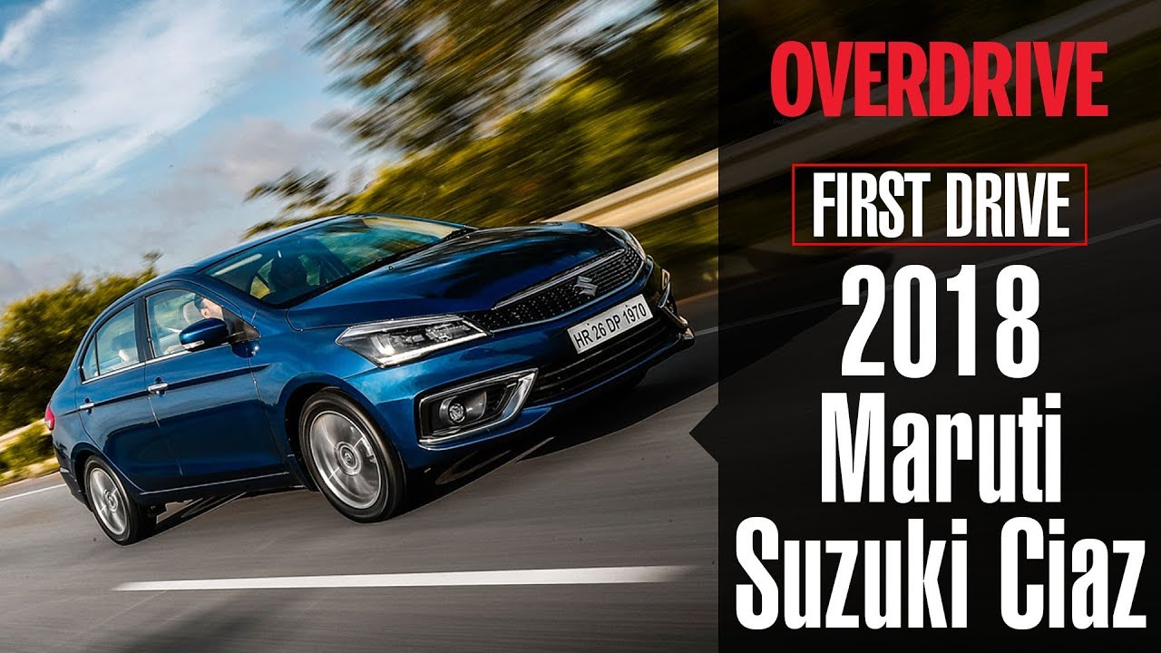 2018 Maruti Suzuki Ciaz | First Drive Review | OVERDRIVE
