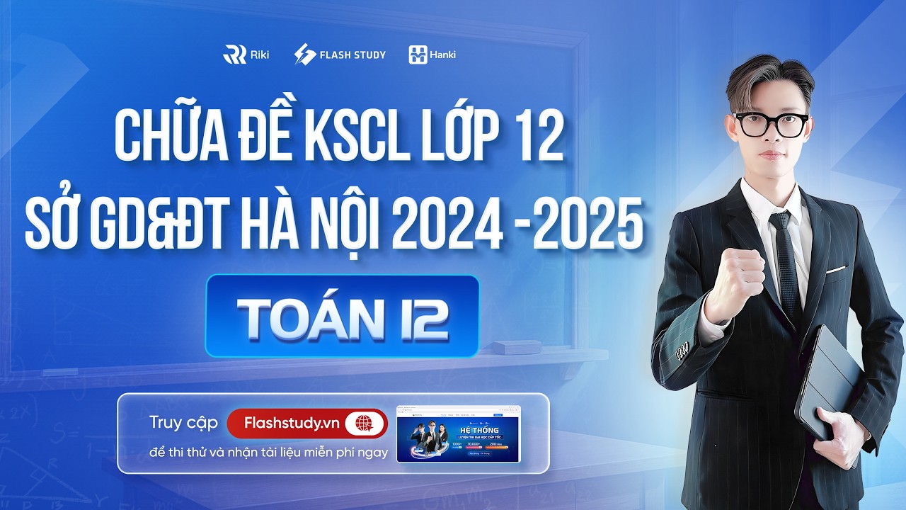 TOÁN 12 | CHỮA ĐỀ KHẢO SÁT CHẤT LƯỢNG LỚP 12 SỞ GD&ĐT HÀ NỘI 2024 - 2025