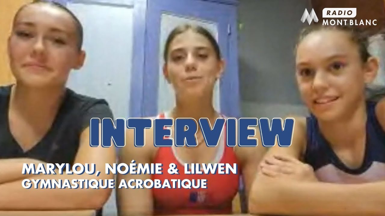 Interview | Marylou, Noémie & Lilwen - Gymnastique Acrobatique Albertville