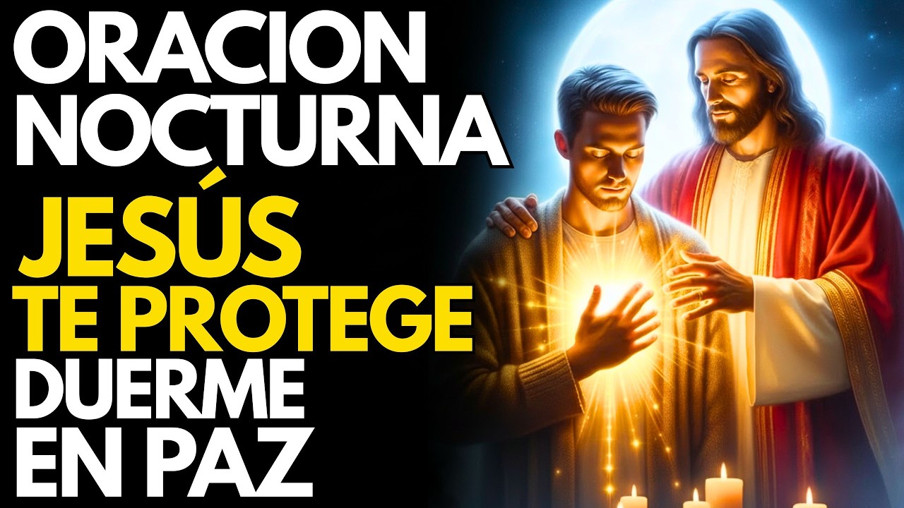 Oración Poderosa Antes de Dormir 🙏 Entrega Tus Cargas a Jesús y Descansa en Su Amor