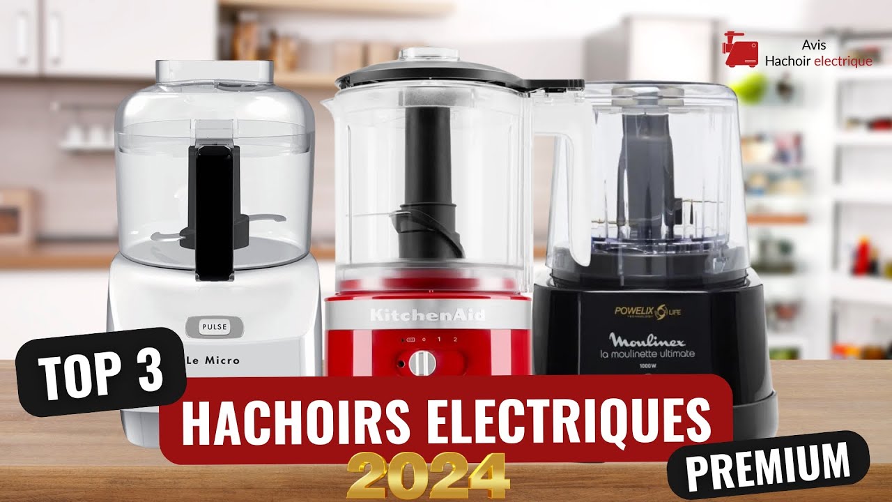 Top 3 des Hachoirs Electriques Premium en 2024