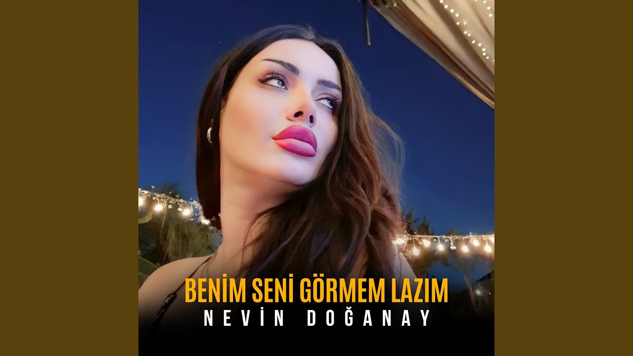 Benim Seni Görmem Lazım