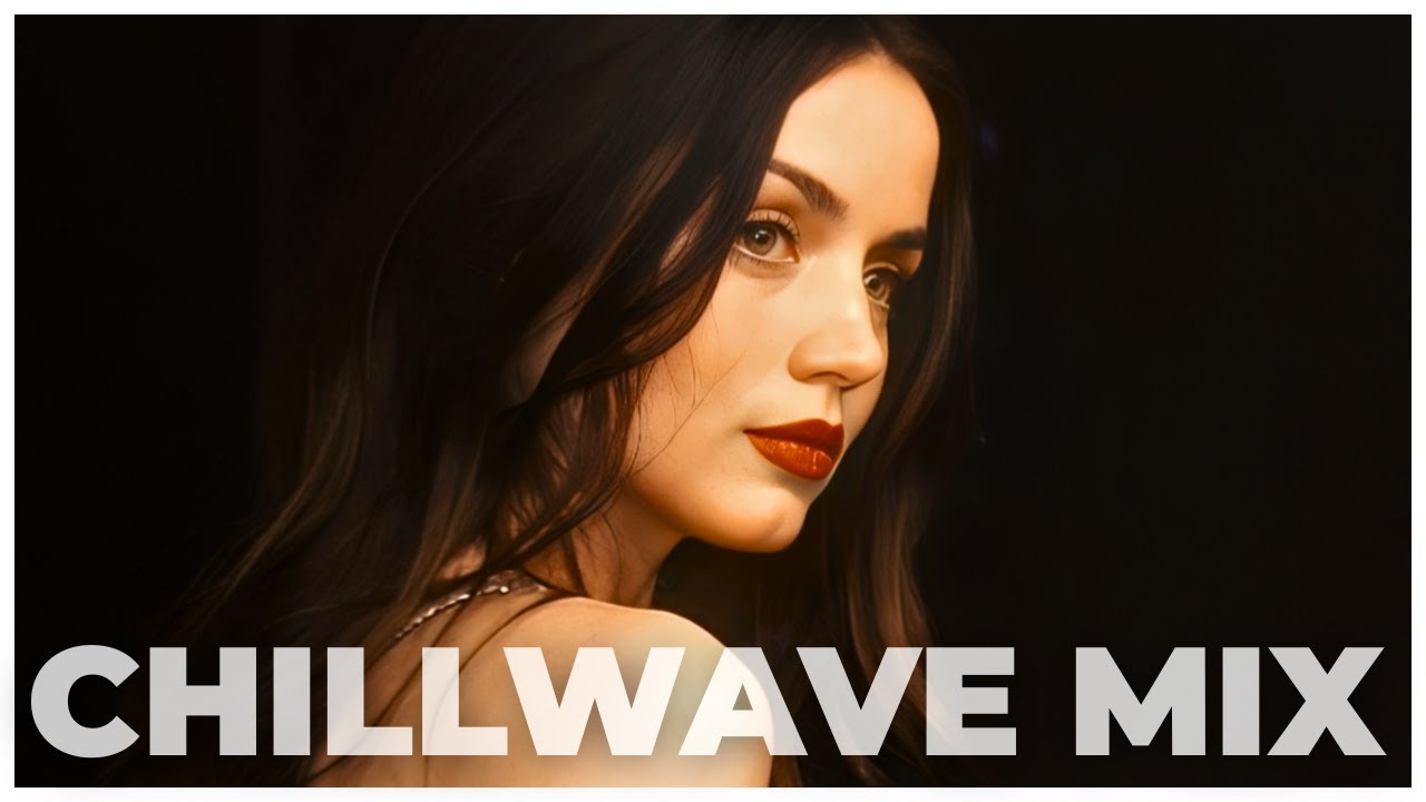 CHILLWAVE MELODIC RETRO & SYNTH MIX ANA PERFECT WOMAN☔