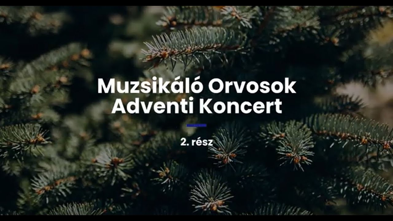 Muzsikáló Orvosok Adventi Koncertje 2023 - 2. rész