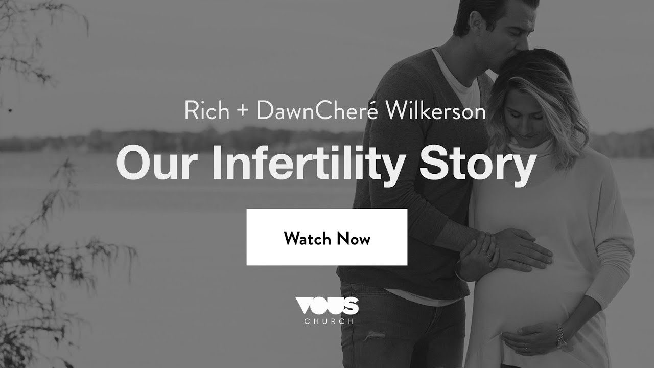 Rich & DawnCheré Wilkerson — Our Infertility Story