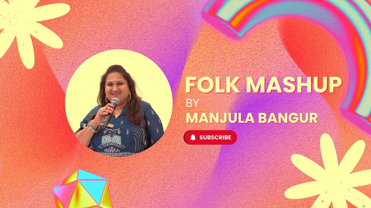 Folk Mashup By Manjula Bangur