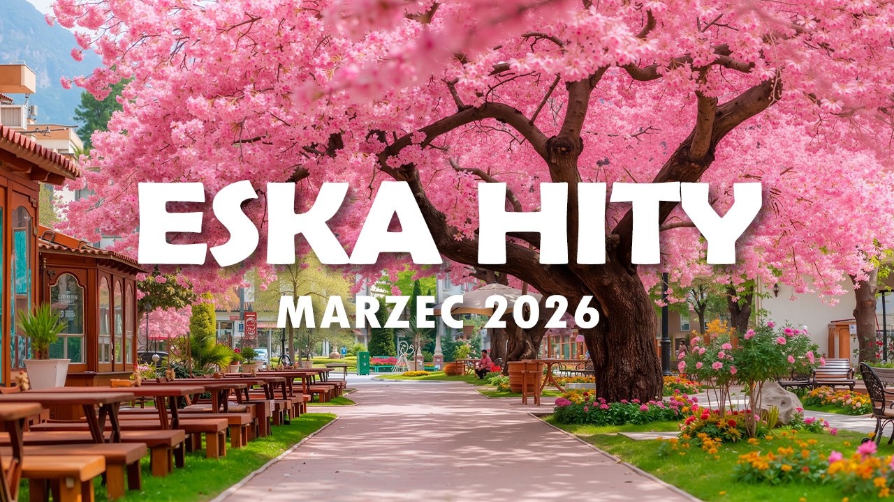 Eska Hity Marzec 2026 * Najnowsze Przeboje z Radia Eska 2026 * Najlepsza radiowa muzyka 2026 #9