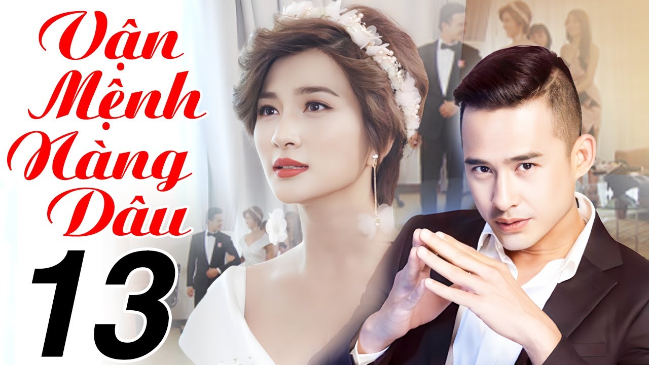 Vận Mệnh Nàng Dâu - Tập 13 | Phim Việt Nam 2025 | Phim Bộ Tình Cảm Việt Nam Hay Mới Nhất 2025