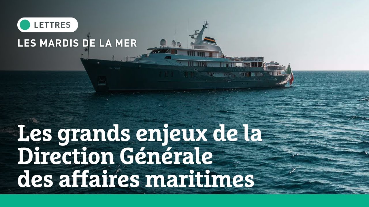 Les Mardis de la Mer | Les grands enjeux de la Direction générale des affaires maritimes
