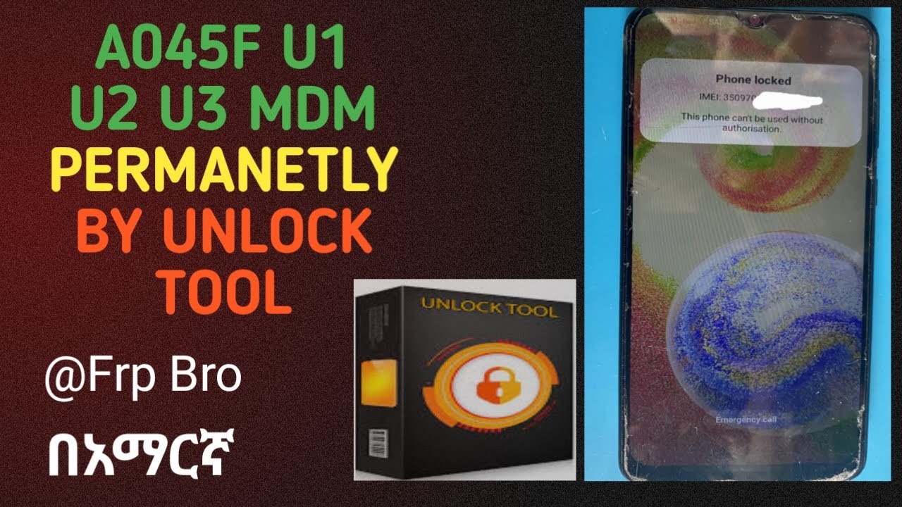 SAMUSUNG A045F U1 U2 U3 MDM KG PERMANETLY BY UNLOCK TOOL