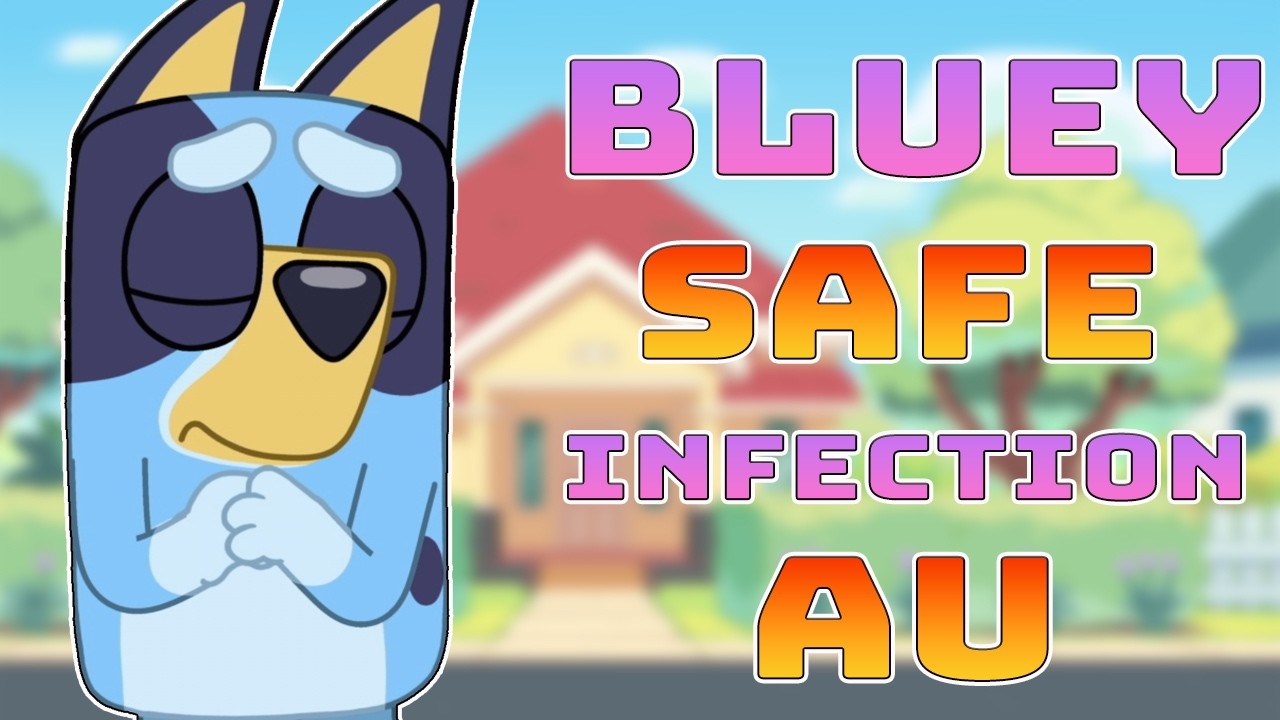 Bluey Infection Au Lore Explained (Safe Universe)