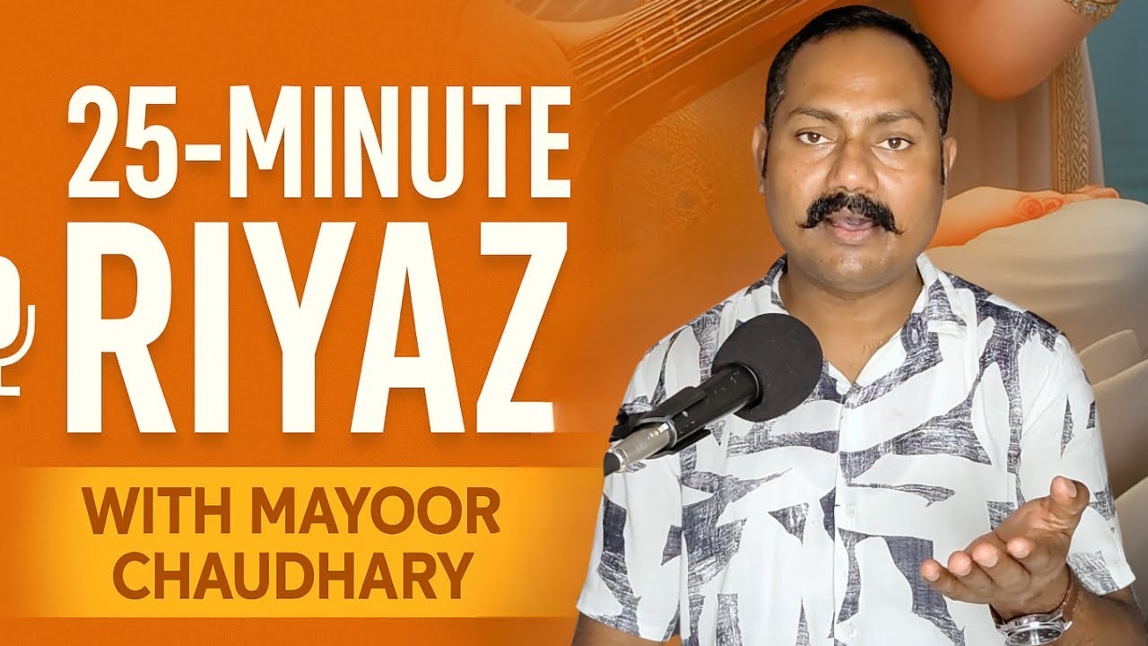25-Minute Daily Riyaz Routine | Vocal Warm-Up with Mayoor Chaudhary | Indian Classical Vocal