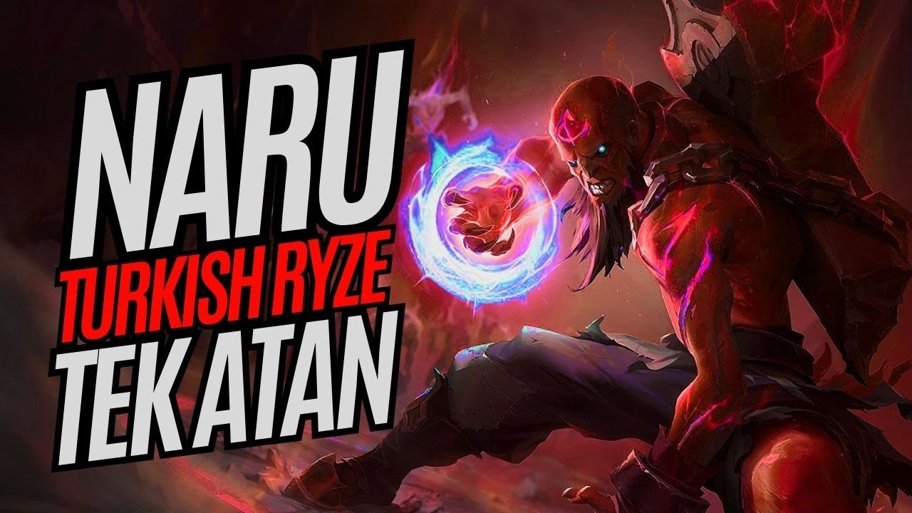 BİZ BUNA TURKISH RYZE DİYORUZ | NARU
