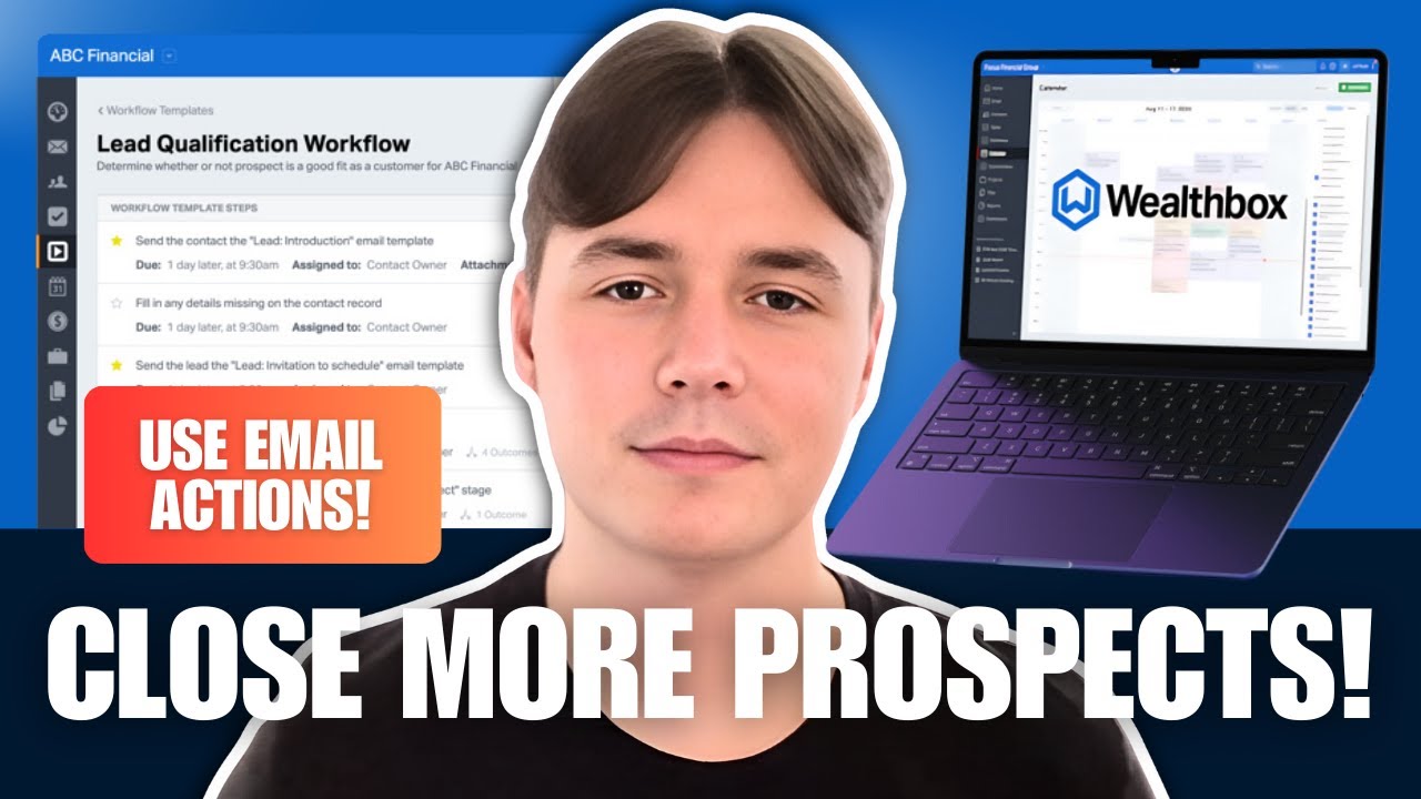 How to Close More Prospects with Email Actions in Wealthbox Workflows 🚀