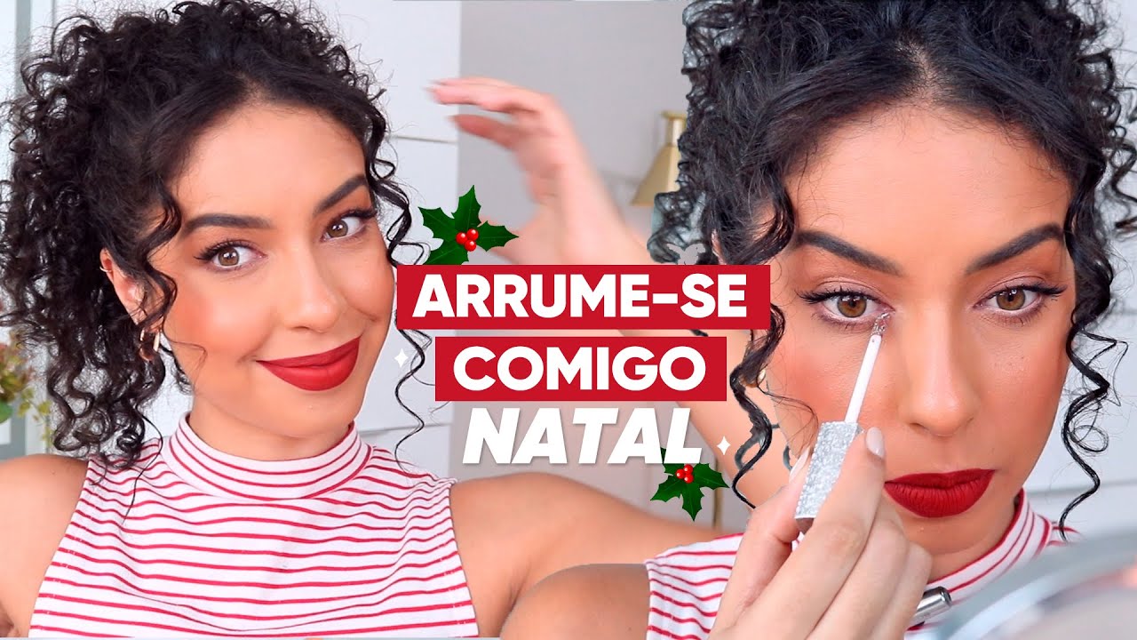 ARRUME-SE COMIGO PRO NATAL - PENTEADO E MAQUIAGEM | JULIANA LOUISE
