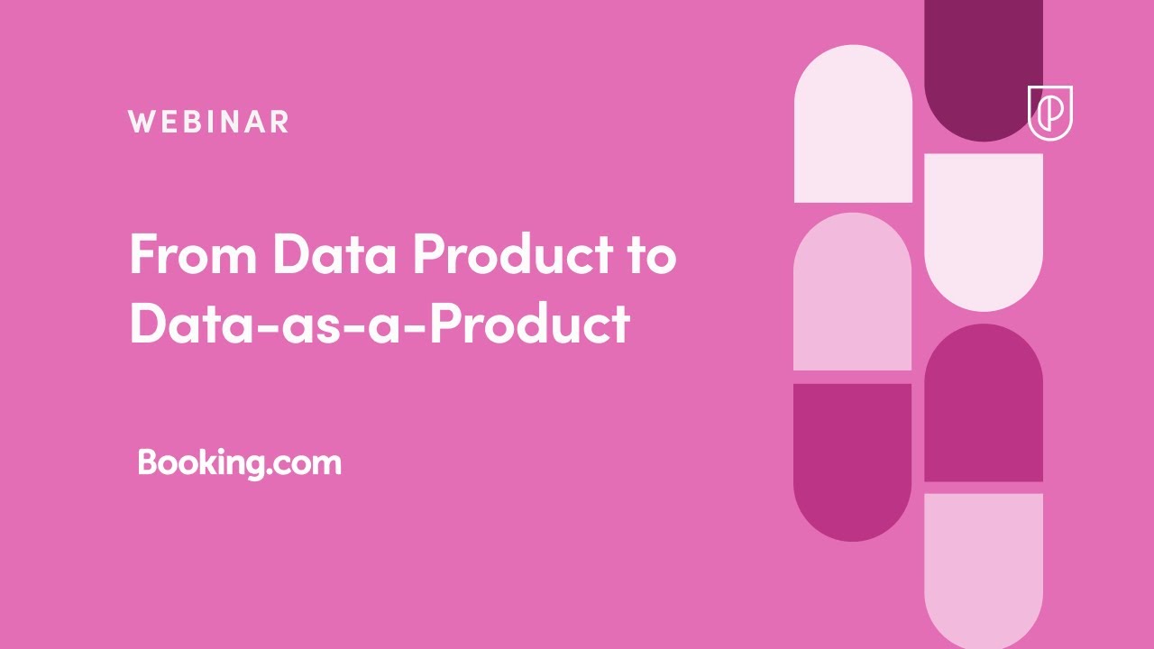 Webinar: From Data Product to Data-as-a-Product by Booking.com Sr PM, Omar Sallam