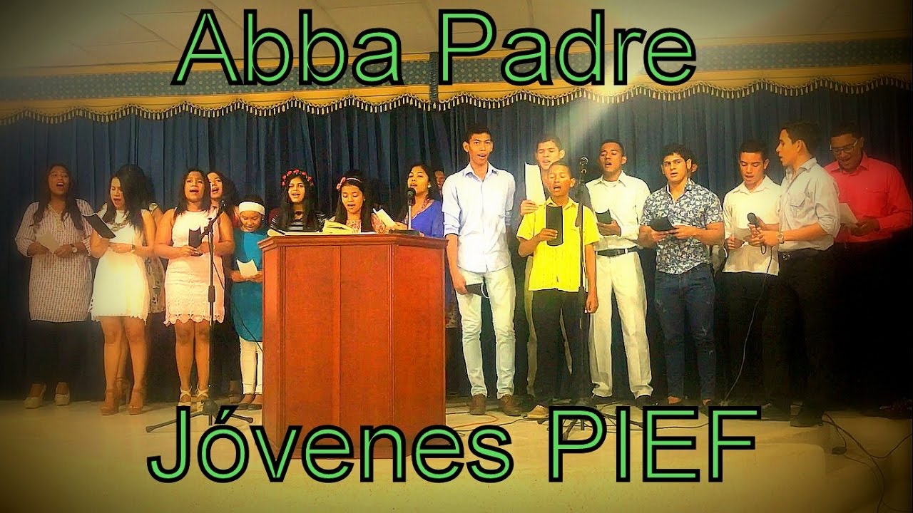 Abba Padre (Celebremos su Gloria) | Jóvenes PIEF | #CampamentoJuvenil2017