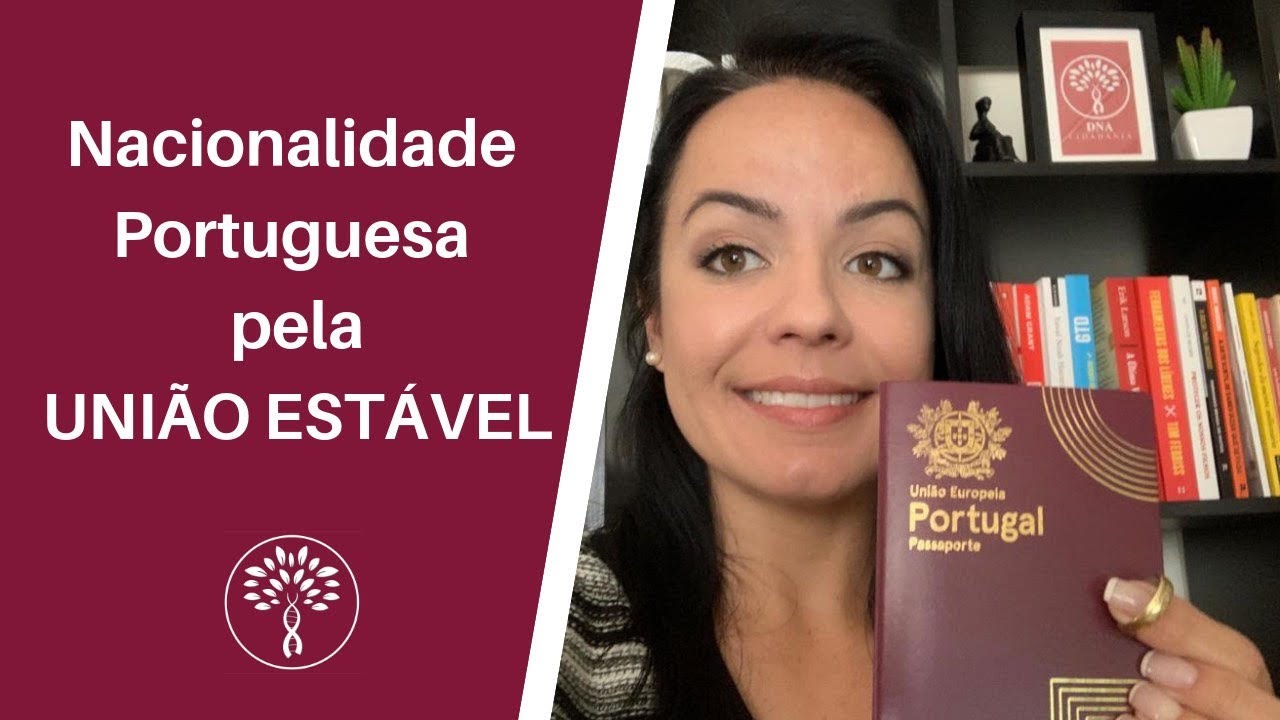 Nacionalidade Portuguesa pela UNIÃO ESTÁVEL ou UNIÃO DE FACTO! Saiba o que tem que ser feito!