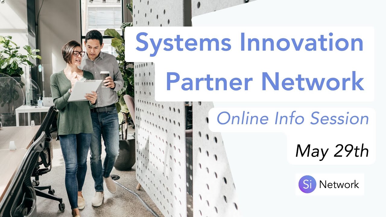 Getting Started with the Systems Innovation Partner Network - Info Session