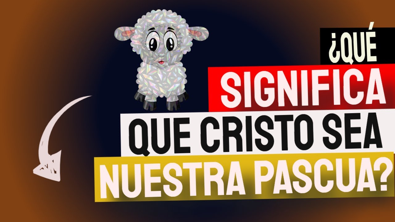 «Cristo nuestra pascua» 1 Corintios 5:7-8