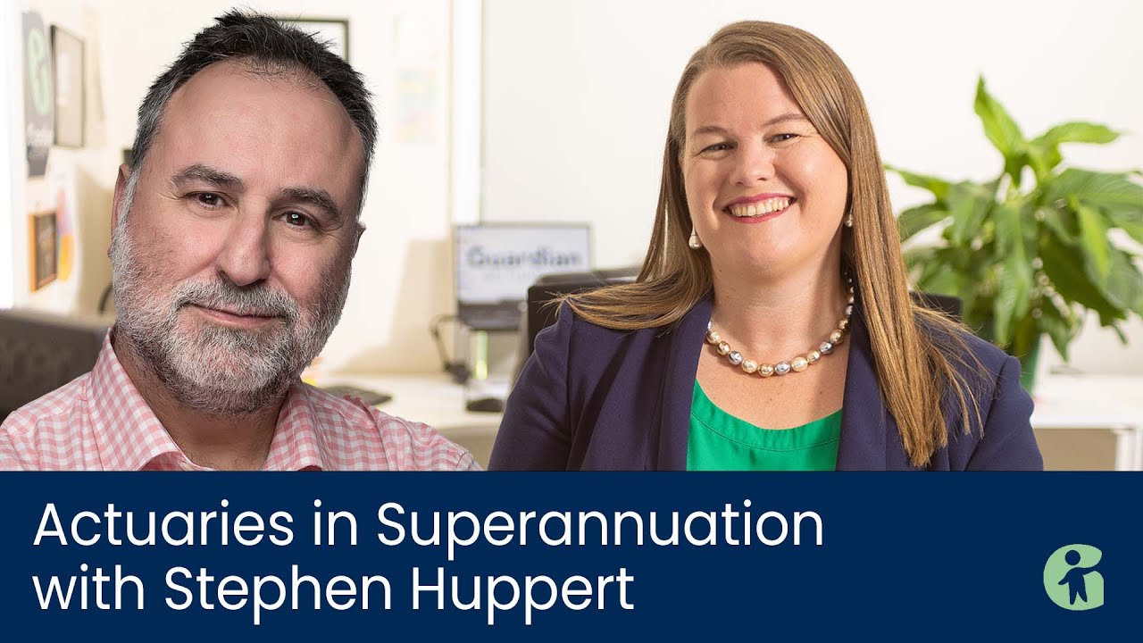Actuaries in Superannuation with Stephen Huppert