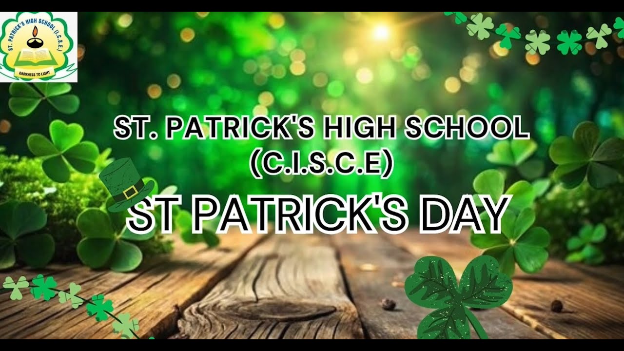 ST.PATRICK'S HIGH SCHOOL (CISCE) ADYAR- ST.PATRICK'S DAY CELEBRATION 2025