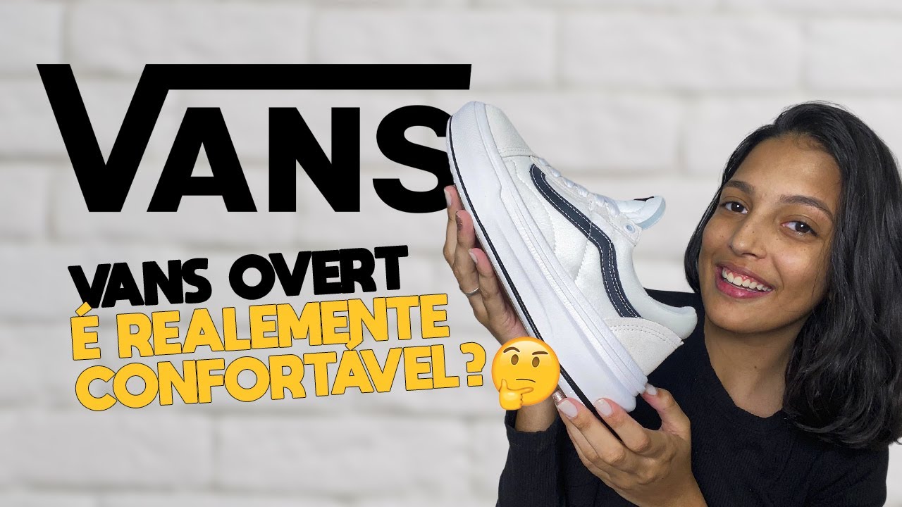 LANÇAMENTO- VANS OVERT É CONFORTÁVEL?🤔