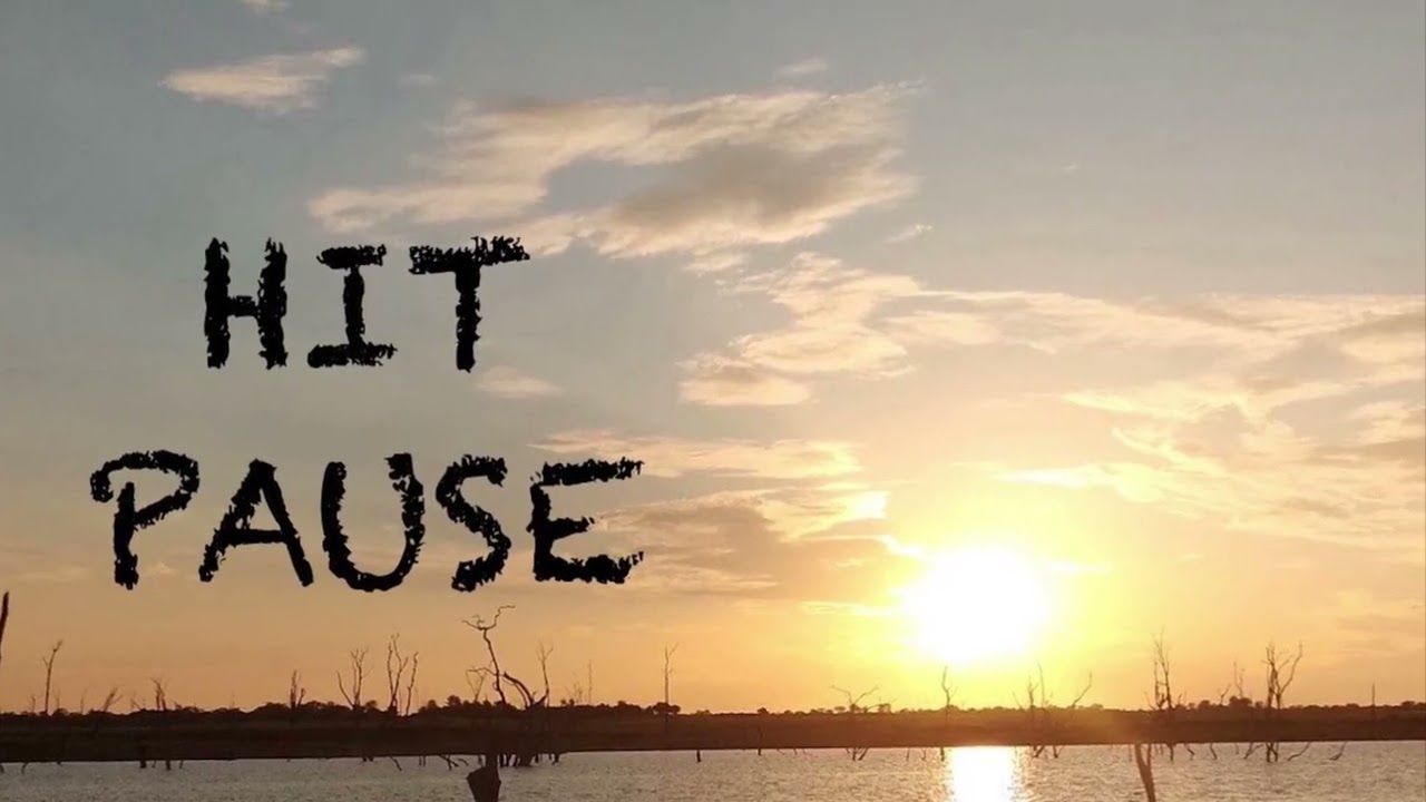 Hit Pause