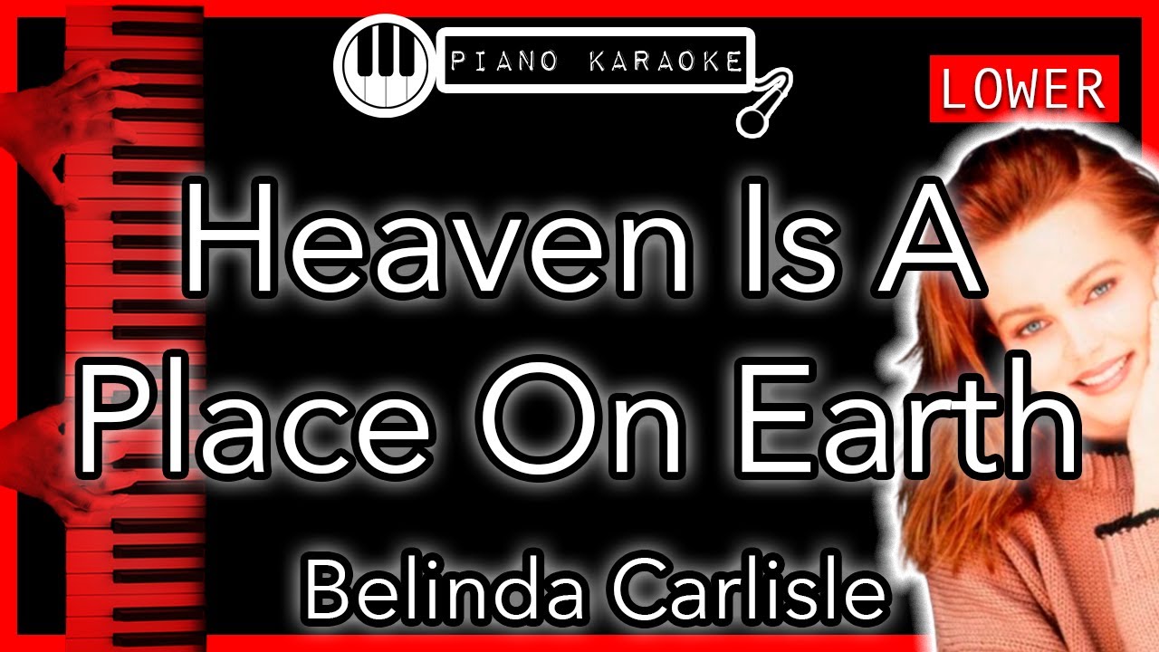 Heaven Is A Place On Earth (LOWER -3) - Belinda Carlisle - Piano Karaoke Instrumental