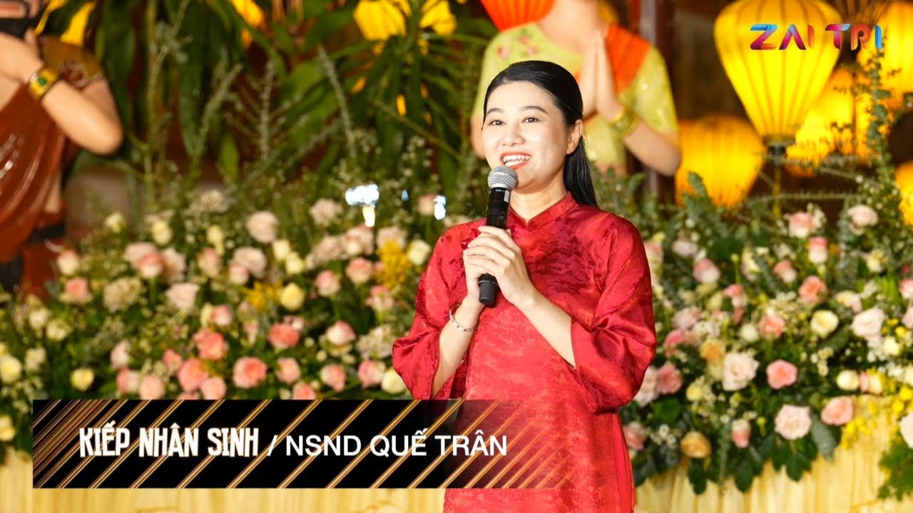NSND Quế Trân hát nhạc Phật giáo Kiếp nhân sinh | Đêm văn nghệ Phật đản 20 năm Tx Lộc Uyển | ZaiTri