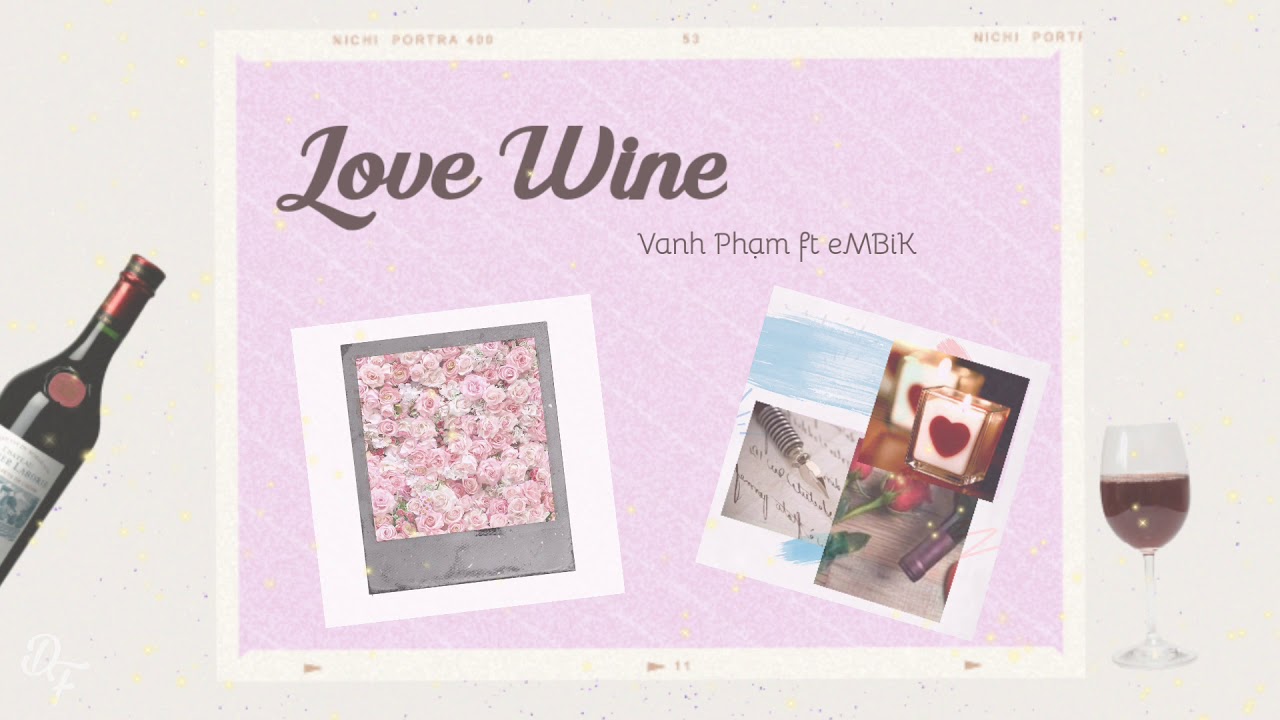 Love Wine - Vanh Phạm ft eMBiK (prod.by wavytrbl)