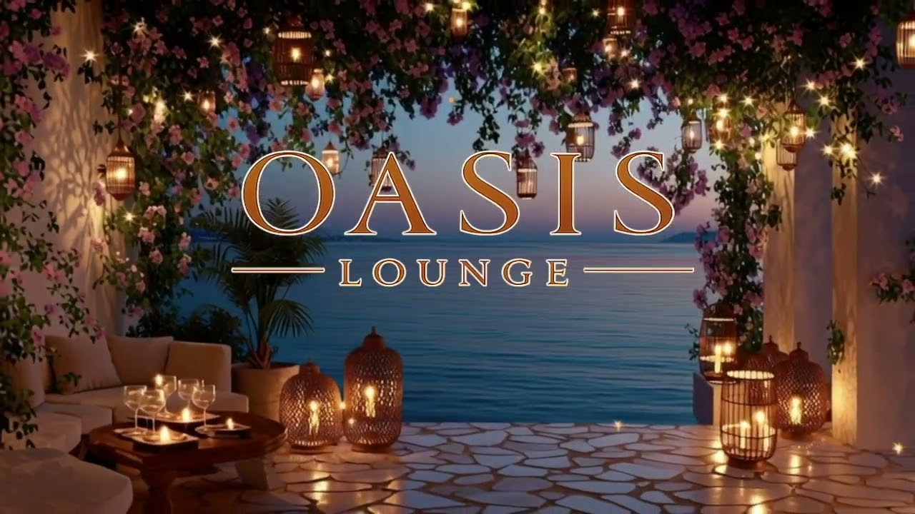 🍸 Oasis Lounge 🌴 8 Hours Exotic Deep House | Buddha Bar Style Dinner, Cocktail & Sunset Music