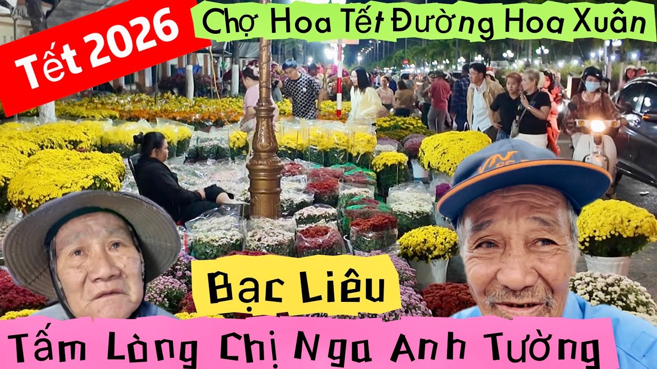 Chợ Hoa Tết Và Đường Hoa Xuân Bạc Liêu 2026 Và Tấm Lòng Cô Nga Anh Tường Ở Mỹ | Khương Nhựt Minh