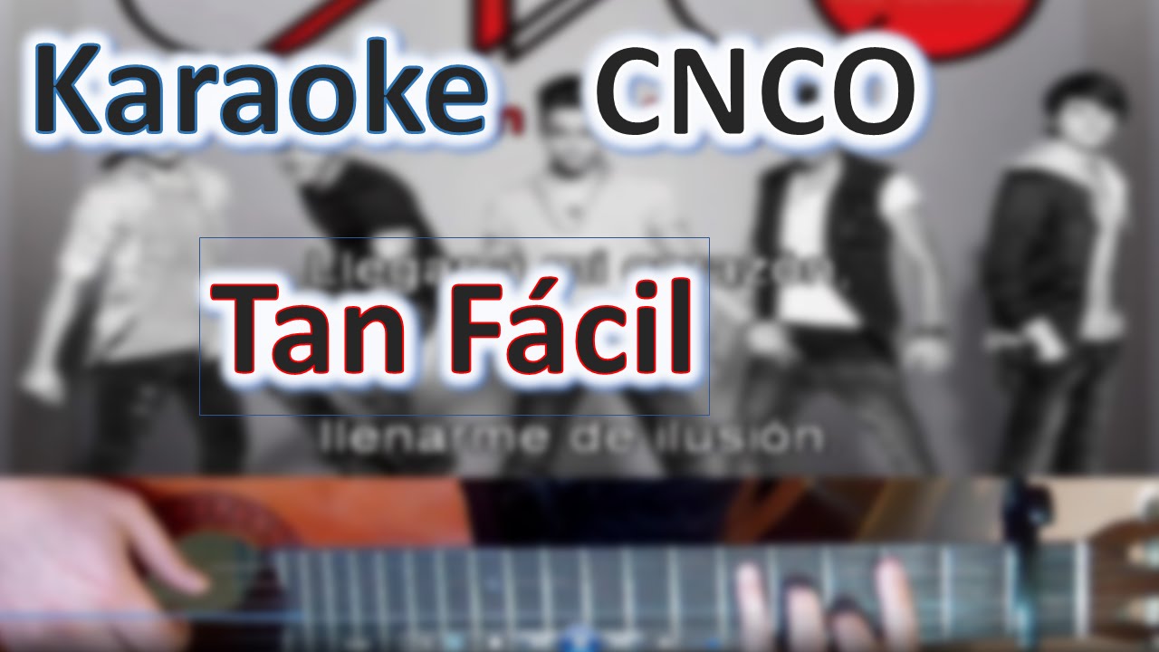 Tan Fácil - CNCO - Karaoke Guitarra